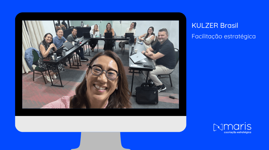 kulzer brasil, facilitação estratégica, maris cocriação, papéis e responsabilidades lideranças